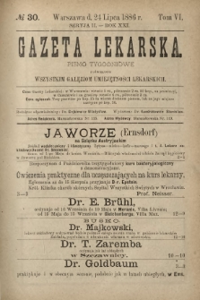 Gazeta Lekarska : pismo tygodniowe poświęcone wszystkim gałęziom umiejętności lekarskich 1886 Ser. II R. 21 T. 6 nr 30
