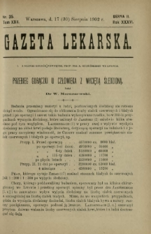 Gazeta Lekarska : pismo tygodniowe poświęcone wszystkim gałęziom umiejętności lekarskich 1902 Ser. II R. 36 T. 22 nr 35
