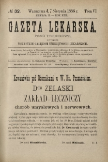 Gazeta Lekarska : pismo tygodniowe poświęcone wszystkim gałęziom umiejętności lekarskich 1886 Ser. II R. 21 T. 6 nr 32
