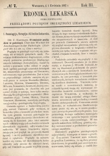 Kronika Lekarska : pismo poświęcone przeglądowi postęp&oacute;w umiejętności lekarskich 1882 R. 3 nr 7