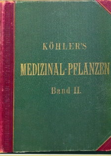 K&ouml;hler's Medizinal-Pflanzen in naturgetreuen Abbildungen mit kurz erl&auml;uterndem Texte