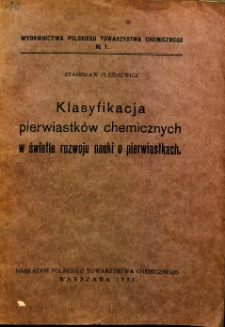 Klasyfikacja pierwiastk&oacute;w chemicznych w świetle rozwoju nauki o pierwiastkach