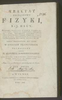 Traktat początkowy fizyki R.-J. Hauy : dzieło przeznaczone dla nauki w lyceach francuzkich. T. 2