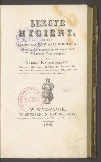 Lekcye hygieny, czyli nauki zachowania zdrowia, wykładane publicznie od roku 1823 w Liceum Wołyńskiem (lekcya 1)